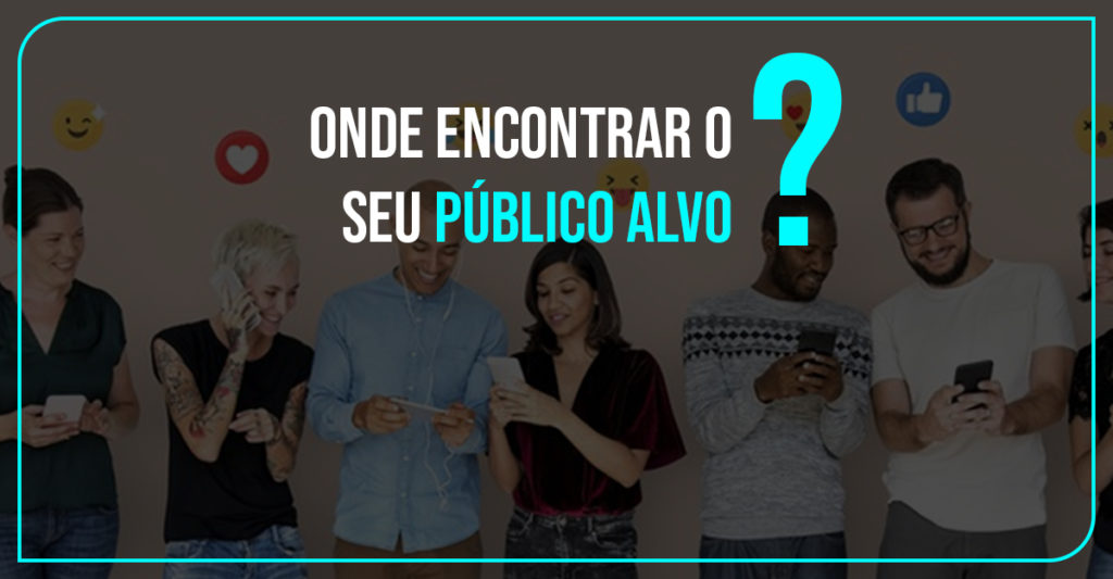 onde-encontrar-seu-publico-alvo