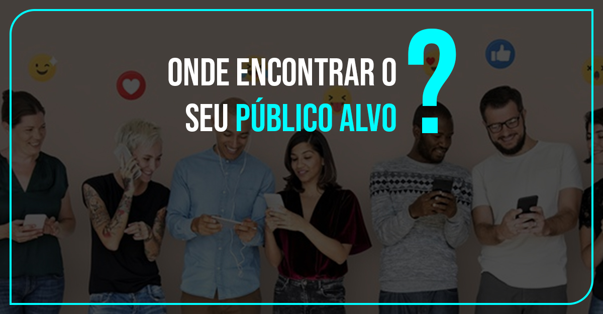 onde-encontrar-seu-publico-alvo